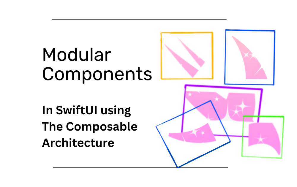 Modular Components in Swift UI using TCA
